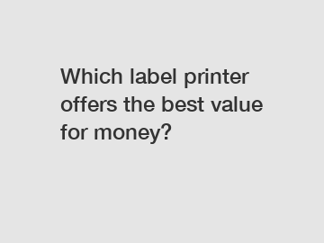 Which label printer offers the best value for money?