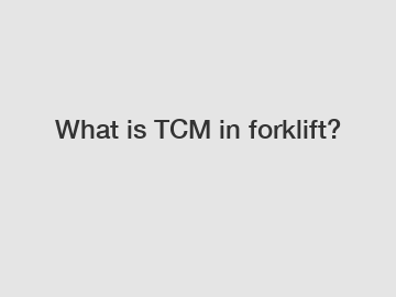 What is TCM in forklift?