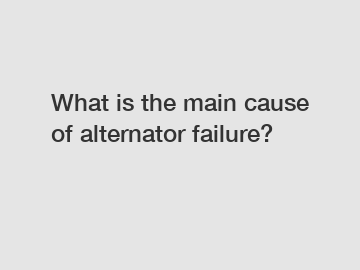 What is the main cause of alternator failure?