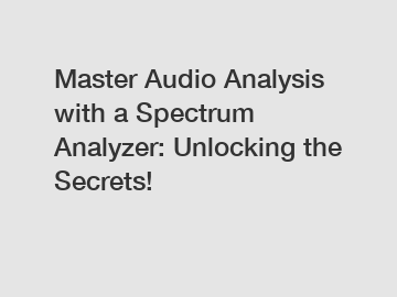 Master Audio Analysis with a Spectrum Analyzer: Unlocking the Secrets!