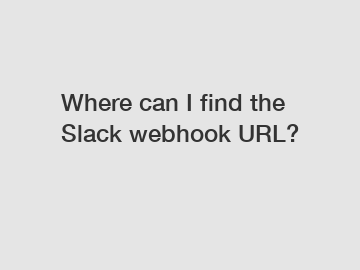 Where can I find the Slack webhook URL?