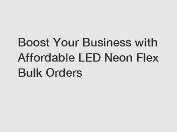 Boost Your Business with Affordable LED Neon Flex Bulk Orders