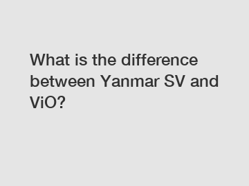 What is the difference between Yanmar SV and ViO?