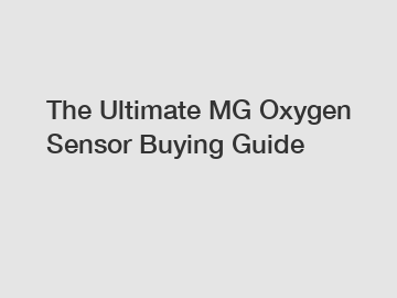 The Ultimate MG Oxygen Sensor Buying Guide