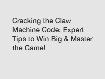 Cracking the Claw Machine Code: Expert Tips to Win Big & Master the Game!