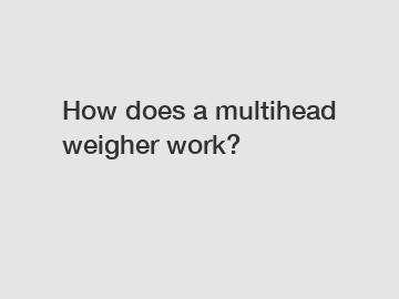 How does a multihead weigher work?