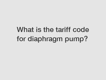 What is the tariff code for diaphragm pump?