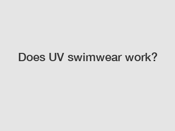 Does UV swimwear work?