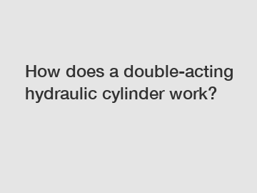 How does a double-acting hydraulic cylinder work?