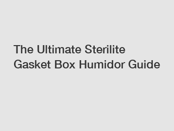 The Ultimate Sterilite Gasket Box Humidor Guide