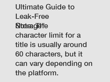 Screw-Neck Vials: Your Ultimate Guide to Leak-Free Storage"

Note: The character limit for a title is usually around 60 characters, but it can vary depending on the platform.