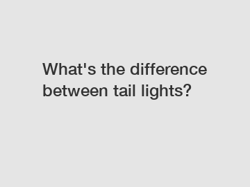 What's the difference between tail lights?