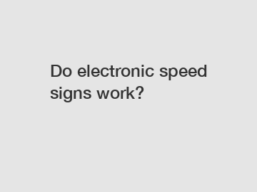 Do electronic speed signs work?