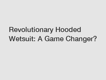 Revolutionary Hooded Wetsuit: A Game Changer?