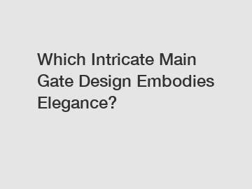 Which Intricate Main Gate Design Embodies Elegance?