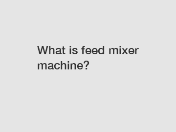 What is feed mixer machine?