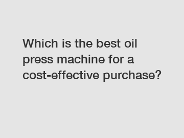 Which is the best oil press machine for a cost-effective purchase?