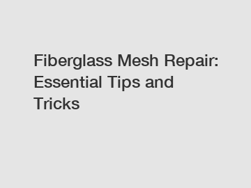 Fiberglass Mesh Repair: Essential Tips and Tricks