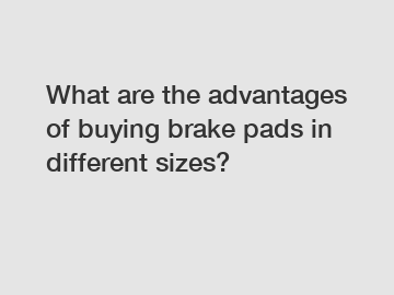 What are the advantages of buying brake pads in different sizes?