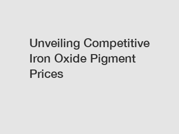 Unveiling Competitive Iron Oxide Pigment Prices