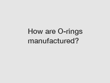 How are O-rings manufactured?