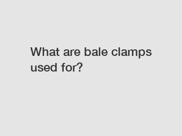 What are bale clamps used for?