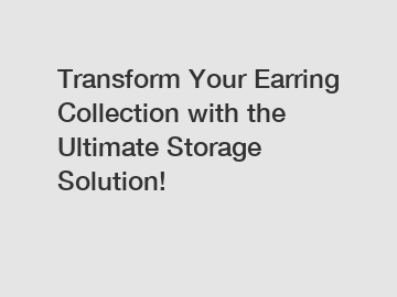 Transform Your Earring Collection with the Ultimate Storage Solution!