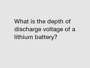 What is the depth of discharge voltage of a lithium battery?
