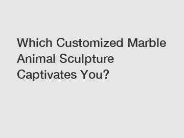 Which Customized Marble Animal Sculpture Captivates You?