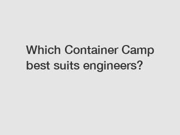 Which Container Camp best suits engineers?