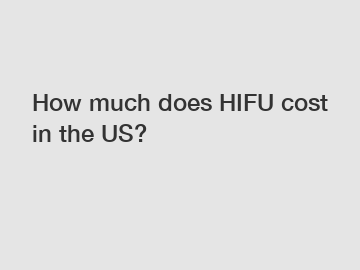 How much does HIFU cost in the US?