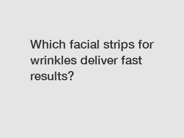 Which facial strips for wrinkles deliver fast results?