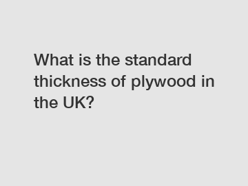 What is the standard thickness of plywood in the UK?