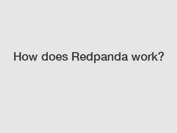 How does Redpanda work?