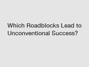Which Roadblocks Lead to Unconventional Success?