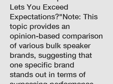 Which Bulk Speaker Brand Lets You Exceed Expectations?