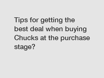 Tips for getting the best deal when buying Chucks at the purchase stage?