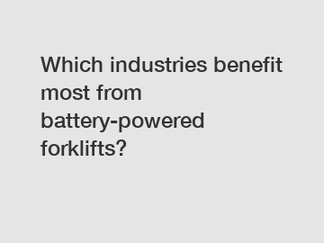 Which industries benefit most from battery-powered forklifts?