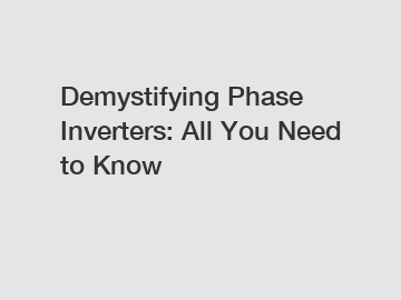 Demystifying Phase Inverters: All You Need to Know