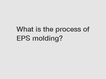 What is the process of EPS molding?