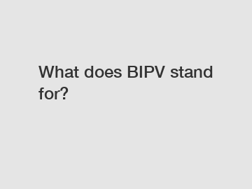 What does BIPV stand for?