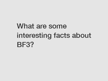 What are some interesting facts about BF3?