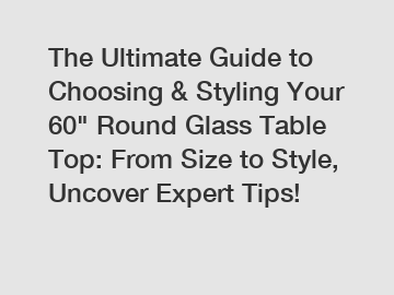 The Ultimate Guide to Choosing & Styling Your 60