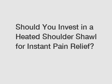 Should You Invest in a Heated Shoulder Shawl for Instant Pain Relief?