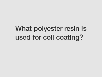 What polyester resin is used for coil coating?