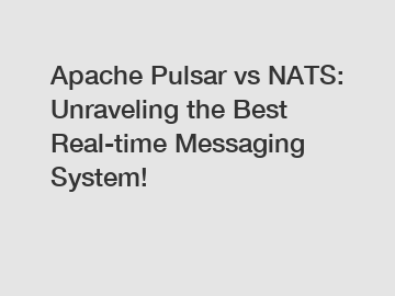 Apache Pulsar vs NATS: Unraveling the Best Real-time Messaging System!