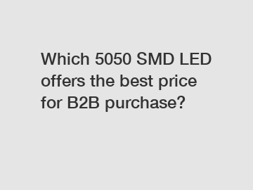 Which 5050 SMD LED offers the best price for B2B purchase?