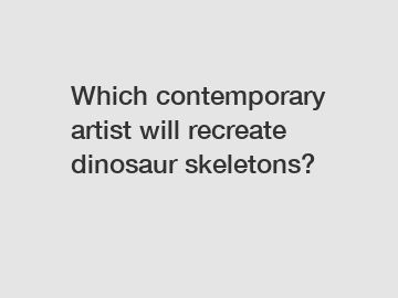 Which contemporary artist will recreate dinosaur skeletons?