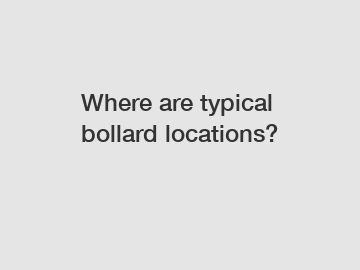 Where are typical bollard locations?