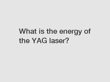 What is the energy of the YAG laser?